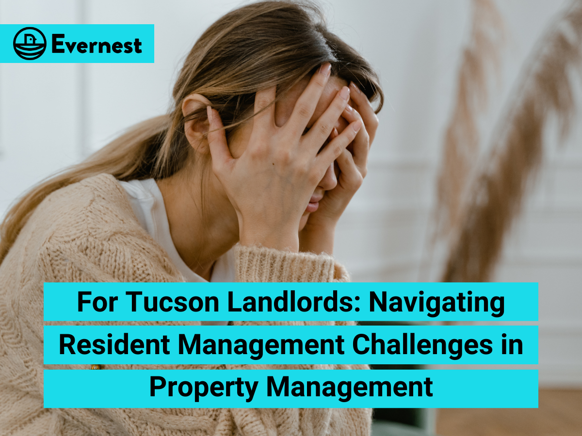 For Tucson Landlords: Navigating Resident Management Challenges in Property Management